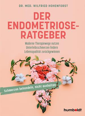 Der Endometriose-Ratgeber - Dr. med. Wilfried Hohenforst - Books - humboldt - 9783842630857 - September 15, 2022