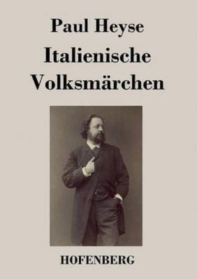 Italienische Volksmarchen - Paul Heyse - Książki - Hofenberg - 9783843026857 - 2 września 2013