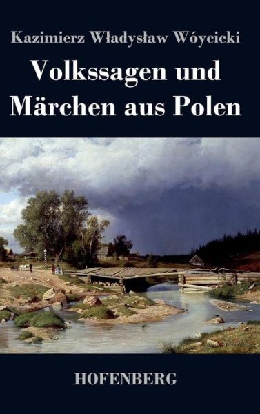 Cover for Kazimierz W Adys Aw Woycicki · Volkssagen Und Marchen Aus Polen (Hardcover Book) (2014)