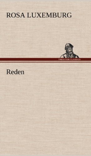 Reden - Rosa Luxemburg - Böcker - TREDITION CLASSICS - 9783847255857 - 12 maj 2012