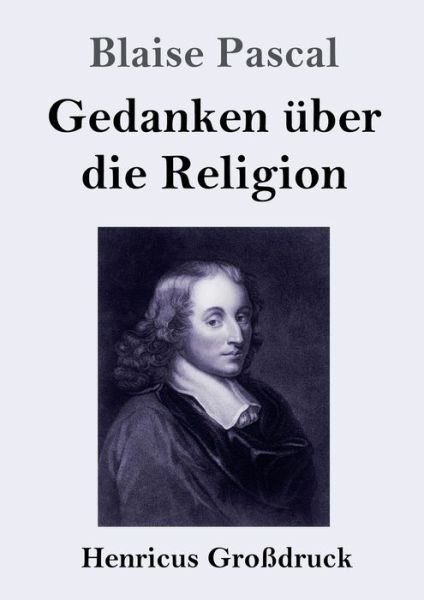 Cover for Blaise Pascal · Gedanken uber die Religion (Grossdruck) (Paperback Book) (2019)