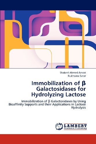 Cover for Rukhsana Satar · Immobilization of  Galactosidases for Hydrolyzing Lactose: Immobilization of  Galactosidases by Using Bioaffinity Supports and Their Applications in Lactose Hydrolysis (Pocketbok) (2012)