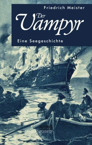 Cover for Friedrich Meister · Der Vampyr: Eine Seegeschichte (Paperback Book) [German edition] (2013)