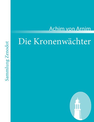 Cover for Achim Von Arnim · Die Kronenw Chter (Sammlung Zenodot) (German Edition) (Paperback Book) [German edition] (2008)