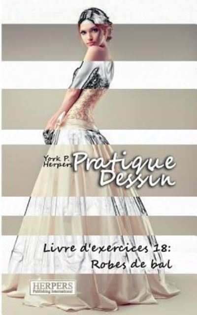 Cover for York P Herpers · Pratique Dessin - Livre d'exercices 18 (Paperback Book) (2016)