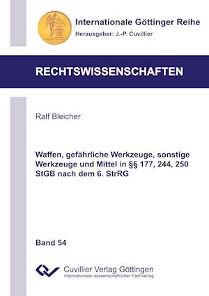 Cover for Ralf Bleicher · Waffen, gefährliche Werkzeuge, sonstige Werkzeuge und Mittel in §§ 177, 244, 250 StGB nach dem 6. StrRG (Paperback Book) (2016)