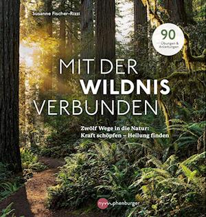 Cover for Susanne Fischer-Rizzi · Mit der Wildnis verbunden (Buch) (2023)