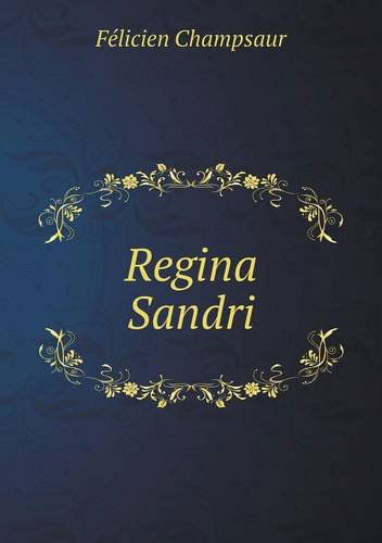 Cover for Félicien Champsaur · Regina Sandri (Paperback Book) [French edition] (2013)