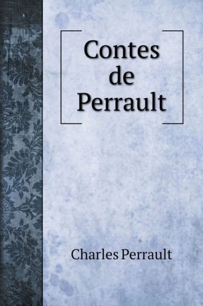 Cover for Charles Perrault · Contes de Perrault (Hardcover Book) (2020)