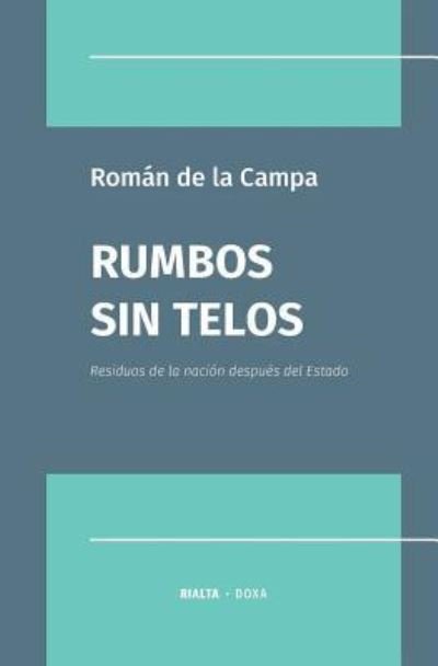 Cover for Roman de la Campa · Rumbos sin Telos (Paperback Book) (2017)