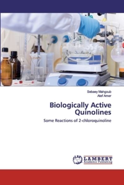 Cover for Mahgoub · Biologically Active Quinolines (Book) (2020)