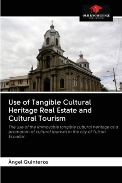 Cover for Àngel Quinteros · Use of Tangible Cultural Heritage Real Estate and Cultural Tourism (Paperback Book) (2020)