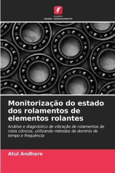 Cover for Atul Andhare · Monitorizacao do estado dos rolamentos de elementos rolantes (Pocketbok) (2021)