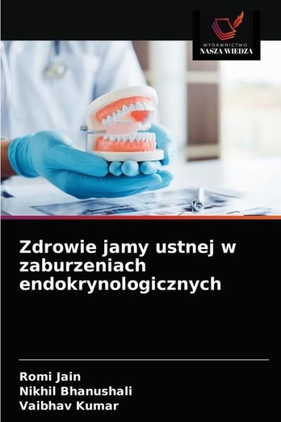 Cover for Romi Jain · Zdrowie jamy ustnej w zaburzeniach endokrynologicznych (Pocketbok) (2021)