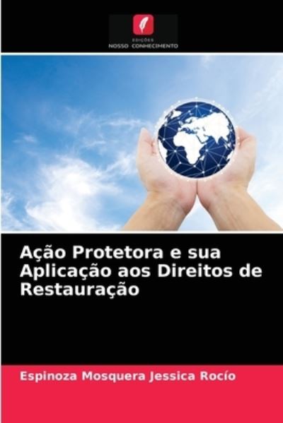 Cover for Espinoza Mosquera Jessica Rocío · Acao Protetora e sua Aplicacao aos Direitos de Restauracao (Paperback Book) (2021)