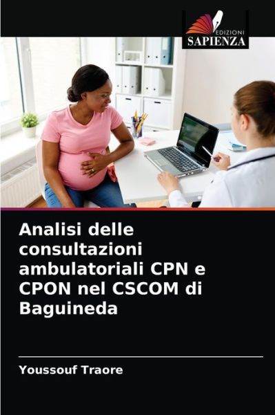 Cover for Youssouf Traore · Analisi delle consultazioni ambulatoriali CPN e CPON nel CSCOM di Baguineda (Paperback Book) (2021)