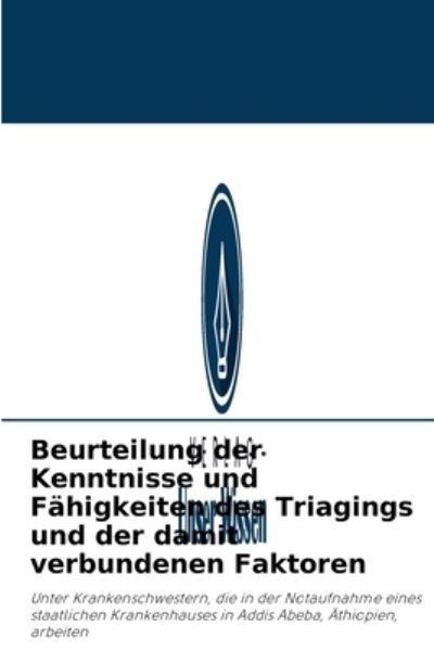 Cover for Ayele Tilahun · Beurteilung der Kenntnisse und Fahigkeiten des Triagings und der damit verbundenen Faktoren (Pocketbok) (2021)
