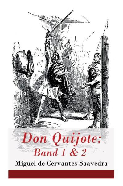 Don Quijote: Band 1 & 2 - Miguel de Cervantes Saavedra - Kirjat - e-artnow - 9788027315857 - torstai 5. huhtikuuta 2018