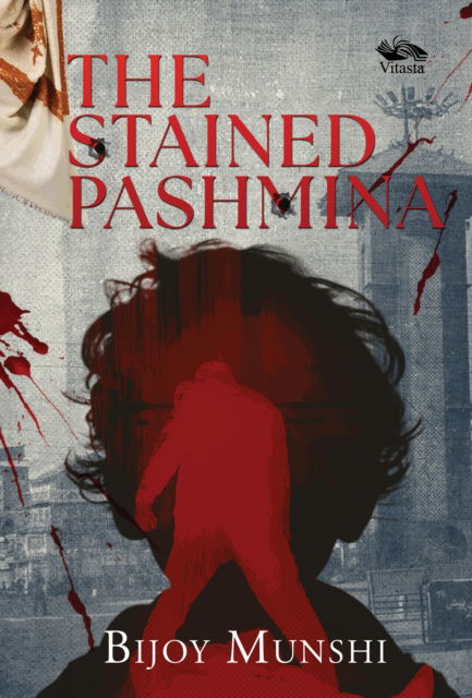 Cover for Bijoy Munshi · The Stained Pashmina (Paperback Book) (2024)