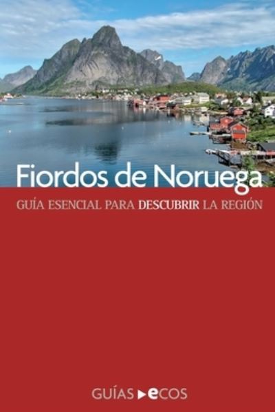 Fiordos de Noruega - César Barba - Books - Ecos Travel Books - 9788415479857 - July 11, 2019