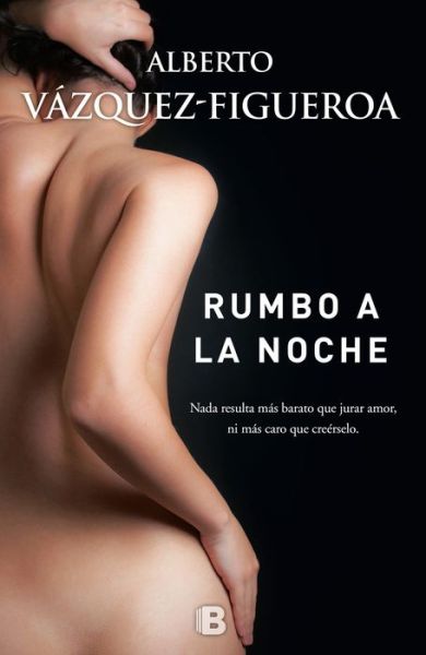 Cover for Alberto Vazquez-Figueroa · Rumbo a la noche  /  Heading to the Night (Hardcover Book)