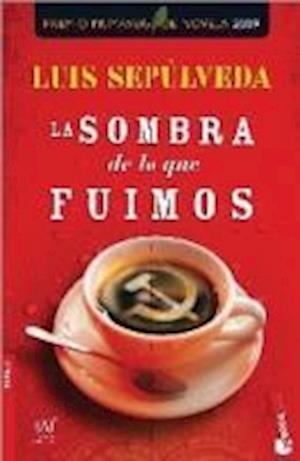 Cover for Luis Sepúlveda · La sombra de lo que fuimos (Taschenbuch) (2010)