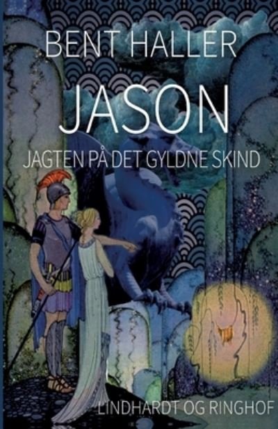 Cover for Bent Haller · Jason - Jagten på det gyldne skind (Hæftet bog) [4. udgave] (2017)