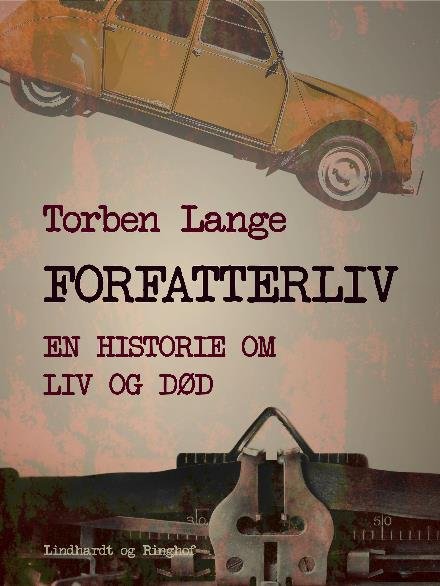 Cover for Torben Lange · Historien om en idiot: Forfatterliv. En historie om liv og død (Taschenbuch) [1. Ausgabe] (2018)