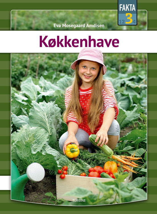 Fakta 3: Køkkenhave - Eva Mosegaard Amdisen - Bücher - Turbine - 9788740665857 - 7. Oktober 2020