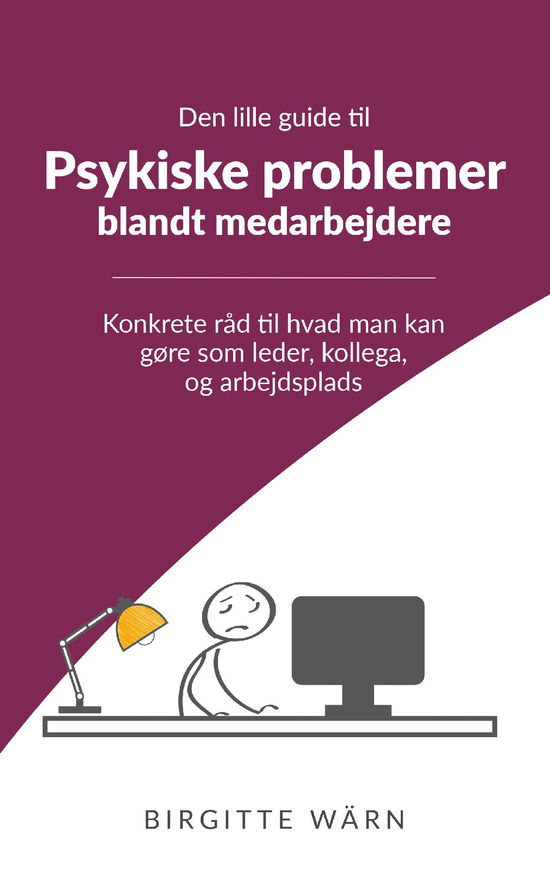 Cover for Birgitte Wärn · Den lille guide til psykiske problemer blandt medarbejderne (Paperback Bog) (2020)