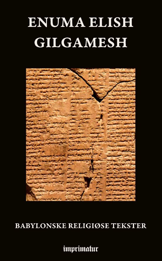 Enuma elish - Gilgamesh - . . - Livros - imprimatur - 9788740975857 - 3 de junho de 2019