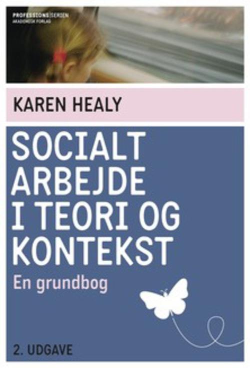 Cover for Karen Healy · Professionsserien: Socialt arbejde i teori og kontekst (Sewn Spine Book) [2nd edition] (2016)