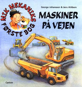 Cover for George Johansson · Mik Mekaniks første bog - maskiner på vejen (Bound Book) [1. wydanie] (2006)