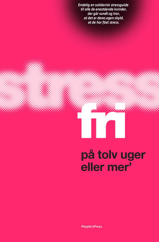 Stressfri på tolv uger eller mer' - Majken Matzau og Christina Bølling - Bücher - People'sPress - 9788771087857 - 24. April 2012