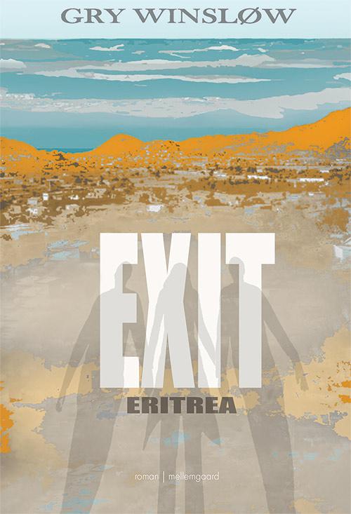 Cover for Gry Winsløw · Exit Eritrea (Book) [1. wydanie] (2017)