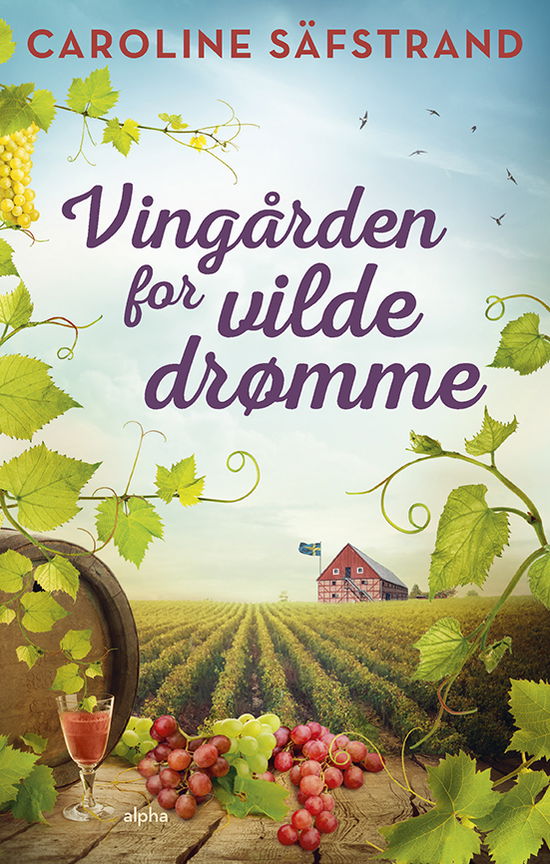 Vingården for Vilde Drømme - Caroline Säfstrand - Bøger - Alpha Forlag - 9788772390857 - 5. april 2022