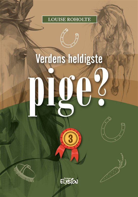 Cover for Louise Roholte · Verdens heldigste pige?: Verdens heldigste pige? 3 (Inbunden Bok) [1:a utgåva] (2022)