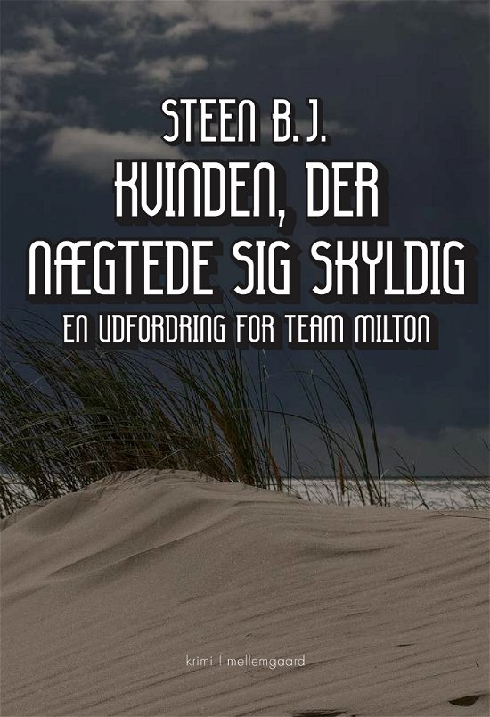 Cover for Steen B.J. · En udfordring for Team Milton: Kvinden, der nægtede sig skyldig (Hæftet bog) [1. udgave] (2023)