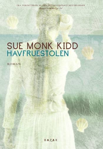 Cover for Sue Monk Kidd · Havfruestolen (Indbundet Bog) [1. udgave] (2006)