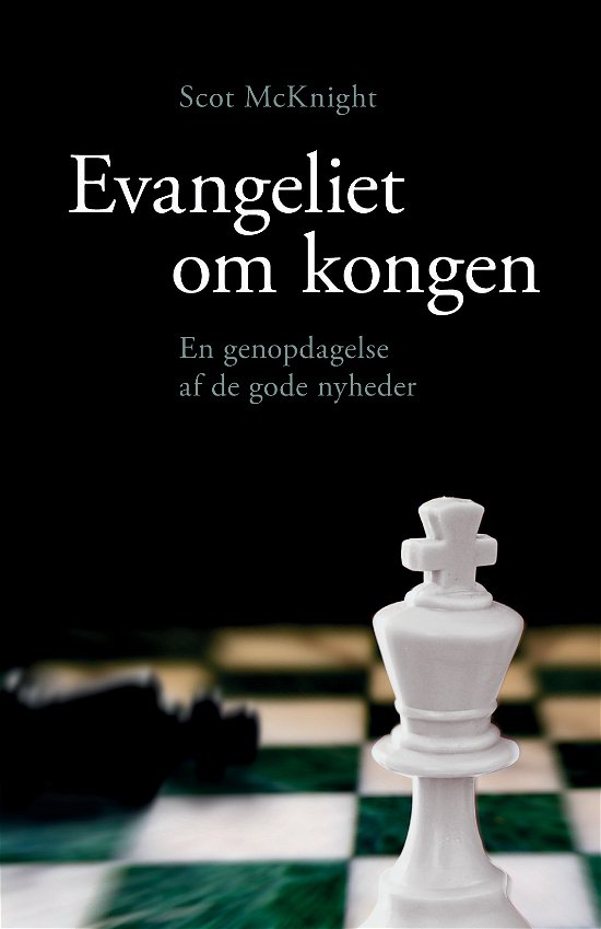 Cover for Scot McKnight · Evangeliet om kongen (Sewn Spine Book) [1. wydanie] (2011)