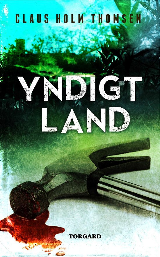 Yndigt land - Claus Holm Thomsen - Libros - Vild Maskine - 9788792286857 - 15 de mayo de 2014
