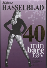 Cover for Malene Hasselblad · 40 min bare røv (Paperback Book) [1. Painos] [Paperback] (2011)