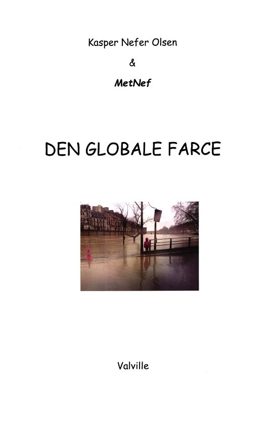 Cover for Kasper Nefer Olsen · Den globale farce (Sewn Spine Book) [1er édition] (2018)