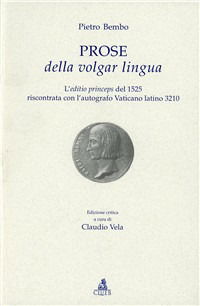 Cover for Pietro Bembo · Prose Della Volgar Lingua. L'aeditio Princeps Del 1525 (Book)