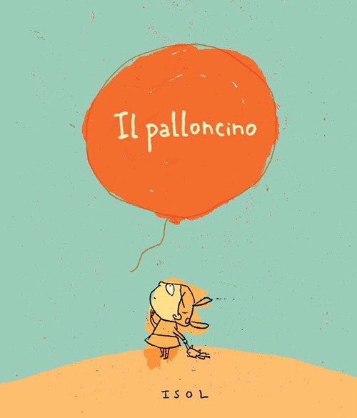 Cover for Isol · Il Palloncino. Ediz. Illustrata (Book)