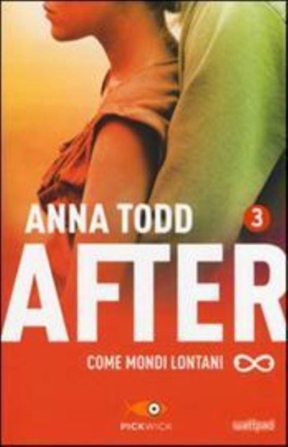 Cover for Anna Todd · After III- Come mondi lontani (Pocketbok) (2019)