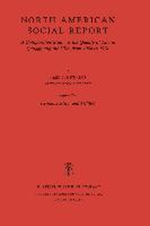 Alex C. Michalos · North American Social Report: A Comparative Study of the Quality of Life in Canada and the USA from 1964 to 1974 - Social Indicators Research Programmes (Pocketbok) [Softcover reprint of the original 1st ed. 1980 edition] (1980)