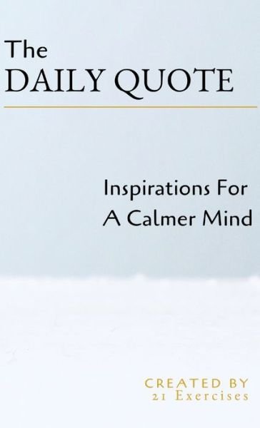 Cover for 21 Exercises · The Daily Quote (Hardcover Book) (2019)