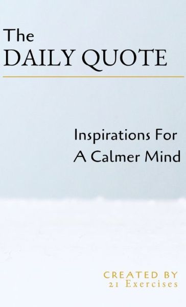 Cover for 21 Exercises · The Daily Quote (Inbunden Bok) (2019)