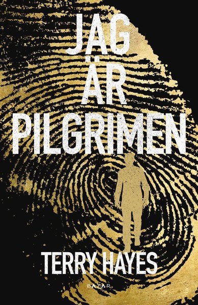 Cover for Terry Hayes · Jag är Pilgrimen (Innbunden bok) (2015)